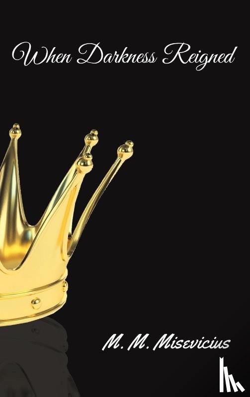 Misevicius, M M - When Darkness Reigned