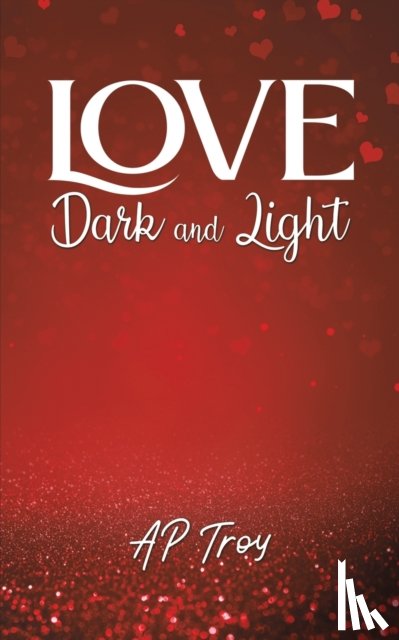 Troy, Ap - Love Dark and Light