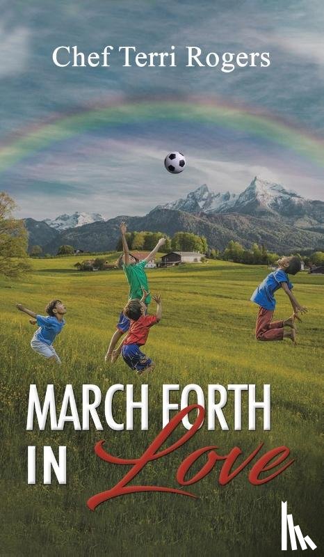 Rogers, Chef Terri - March Forth in Love