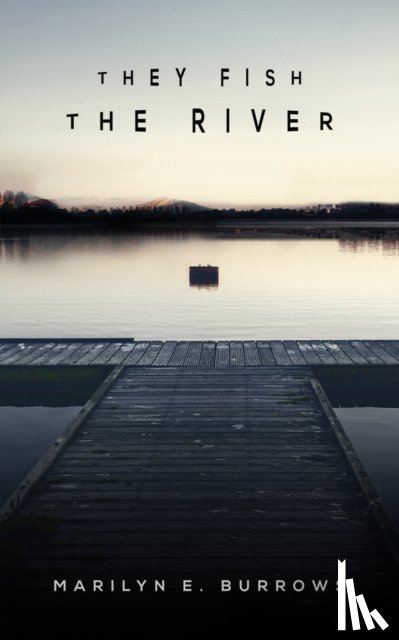 Burrows, Marilyn E - They Fish the River