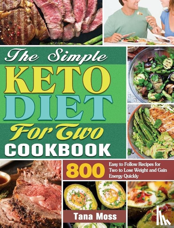 Moss, Tana - The Simple Keto Diet For Two Cookbook