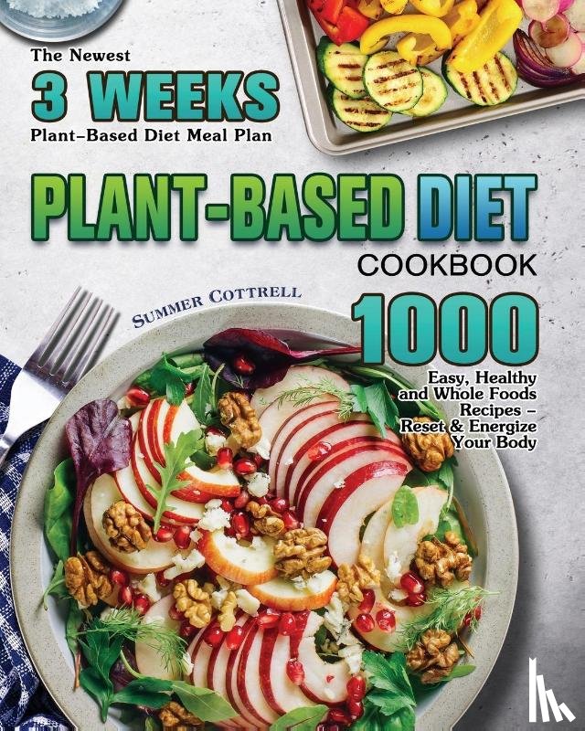 Cottrell, Summer E - Plant-based Diet Cookbook