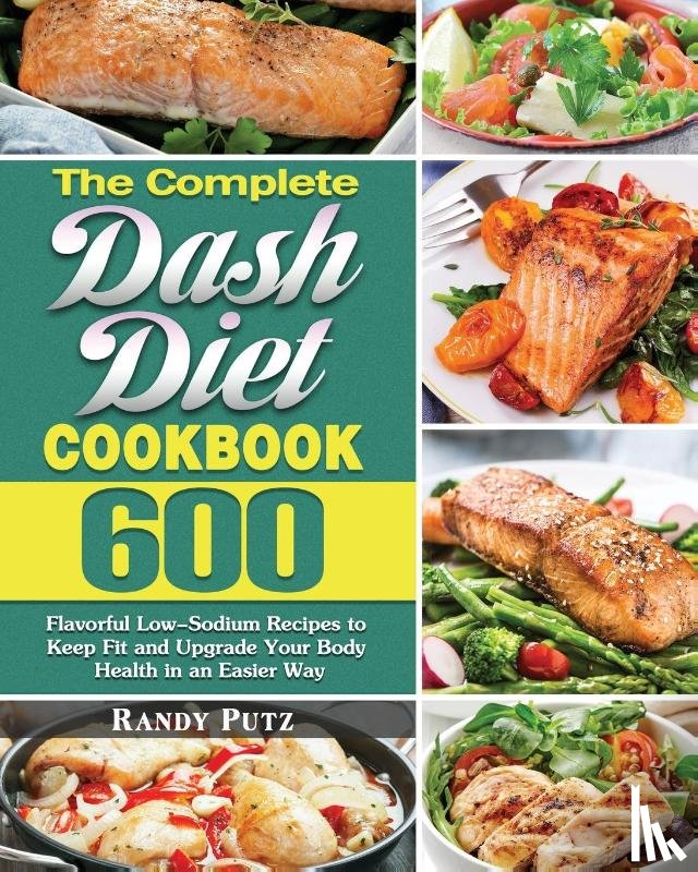 Putz, Randy - The Complete Dash Diet Cookbook