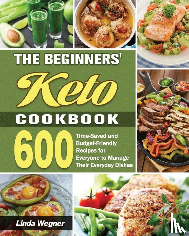 Wegner, Linda - The Beginners' Keto Cookbook