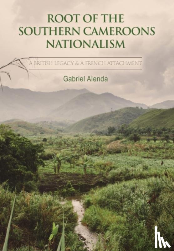 Alenda, Gabriel - Root of the Southern Cameroons Nationalism