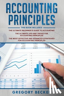Becker, Gregory - Accounting Principles: 3 in 1 - Beginner's Guide + Tips and Tricks + Advanced Strategies