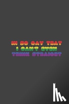 Valentetine's Gift for Friends - i'm so gay that i can't even think straight: LGBT Pride, Bisexual Trans, Lesbian Pride, Gay Pride, Transgender Pride Gift Idea for valentine's day or