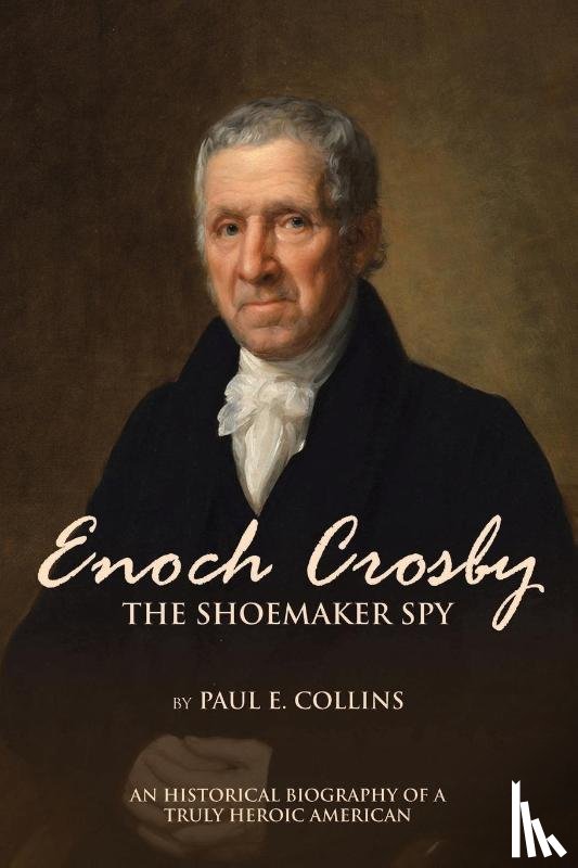 Collins, Paul E - Enoch Crosby the Shoemaker Spy