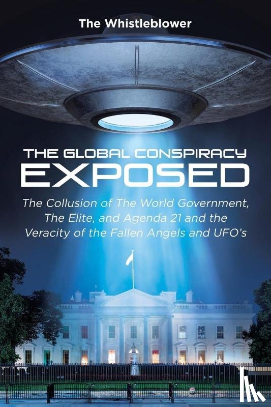 Whistleblower, The - The Global Conspiracy Exposed