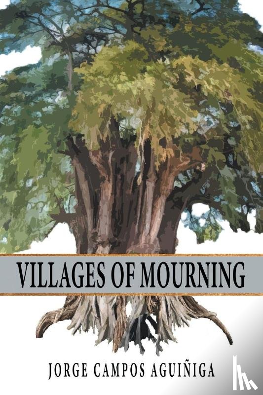 Aguiniga, Jorge Campos - Villages Of Mourning