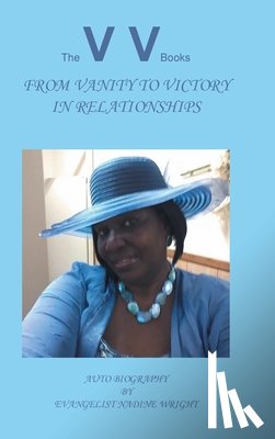 Wright, Evangelist Nadine - From Vanity to Victory in Relationships