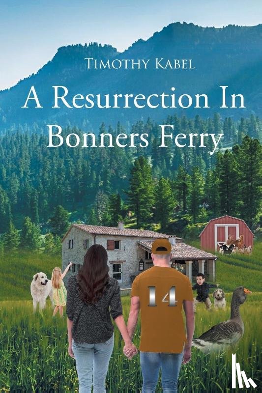 Kabel, Timothy L - A Resurrection In Bonners Ferry