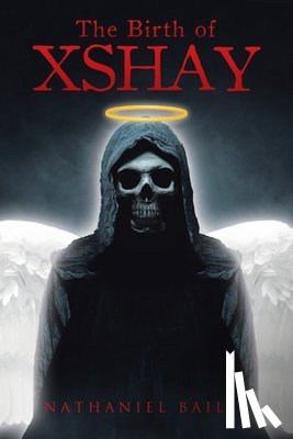 Bailey, Nathaniel - The Birth of Xshay