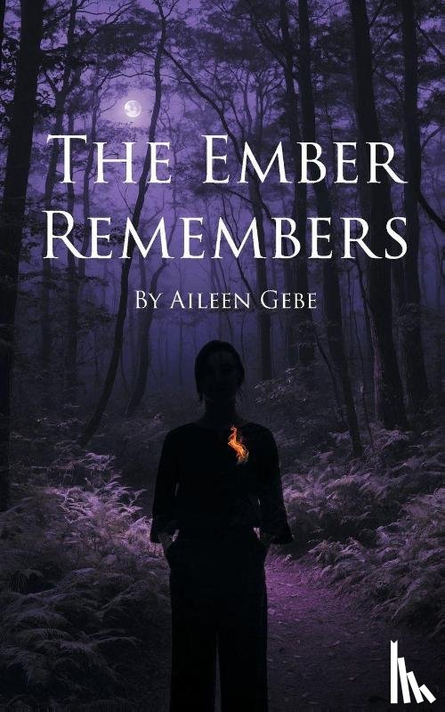 Gebe, Aileen - The Ember Remembers