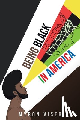 Viser, Myron - Being Black in America