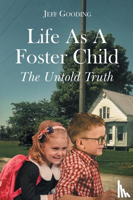 Gooding, Jeff - Life As A Foster Child