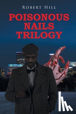 Hill, Robert - Poisonous Nails Trilogy