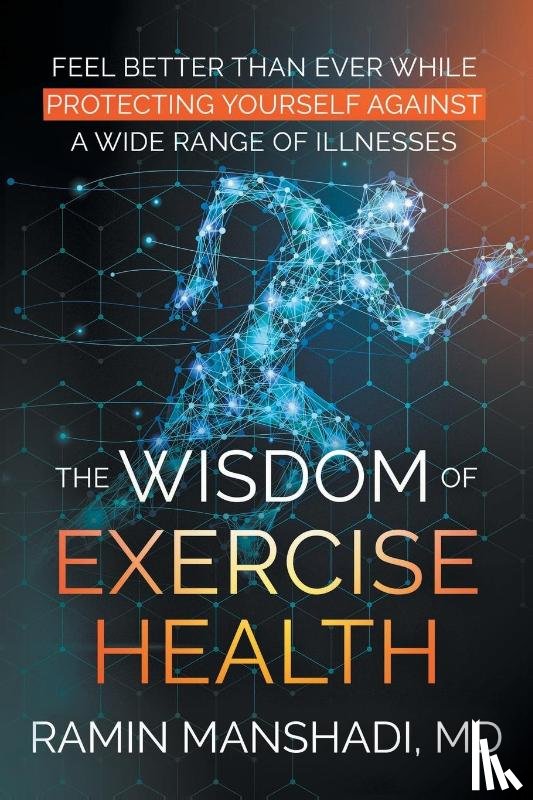 Manshadi, Ramin - The Wisdom of Exercise Health