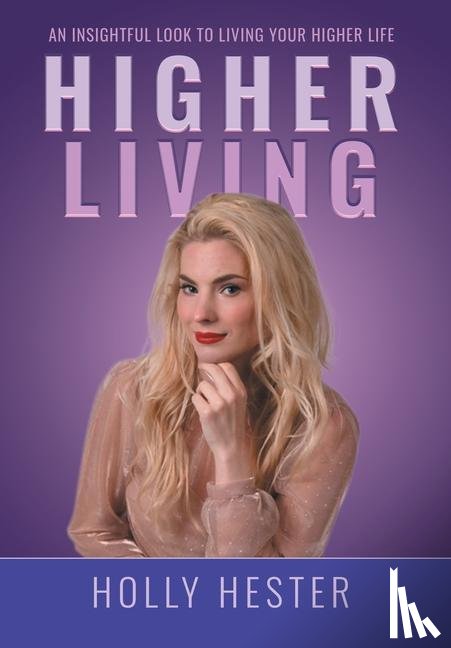 Hester, Holly - Higher Living