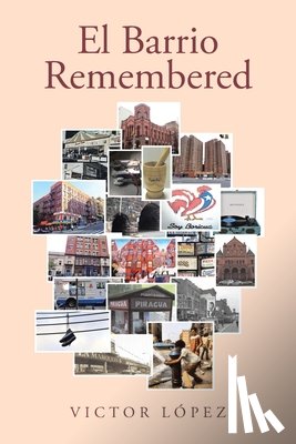 Lopez, Victor - El Barrio Remembered
