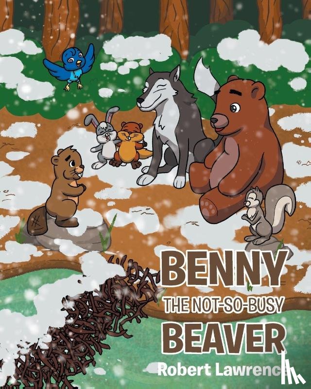 Lawrence, Robert - Benny the Not So Busy Beaver