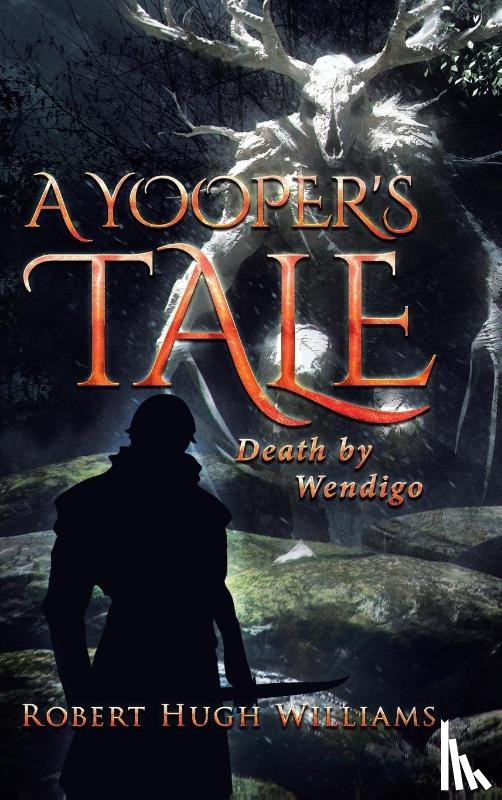 Williams, Robert Hugh - A Yooper's Tale