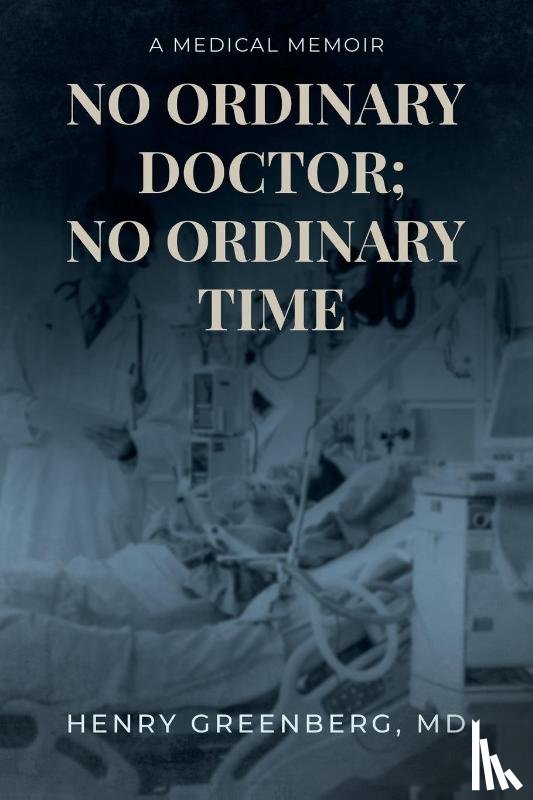 Greenberg, Henry - No Ordinary Doctor; No Ordinary Time