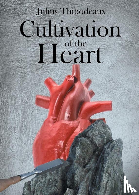 Thibodeaux, Julius - Cultivation of the Heart