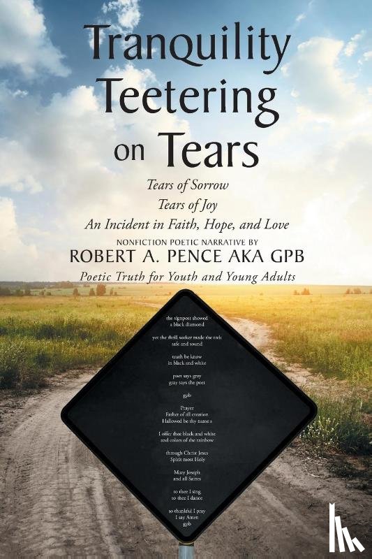 Pence Aka Gpb, Robert A. - Tranquility Teetering on Tears