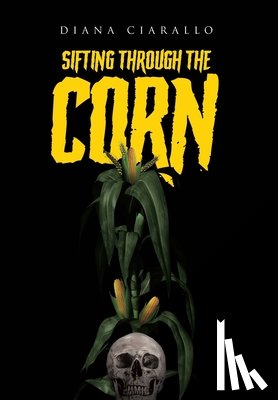 Ciarallo, Diana - Ciarallo, D: Sifting Through the Corn