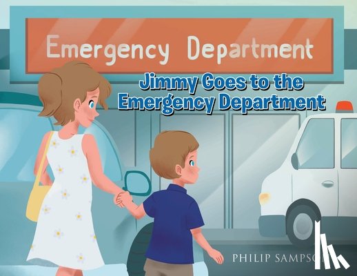 Sampson, Philip - Jimmy Goes to the Emergency Department