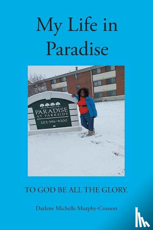 Murphy-Crosson, Darlene Michelle - My Life in Paradise