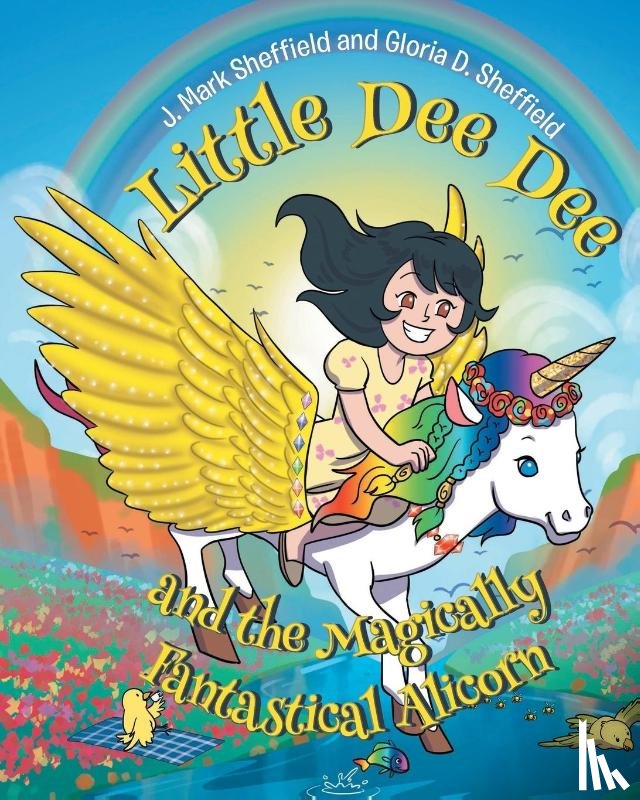 Mark Sheffield, J., D. Sheffield, Gloria - Little Dee Dee and the Magically Fantastical Alicorn