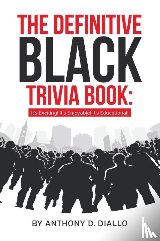 Diallo, Anthony D. - The Definitive Black Trivia Book