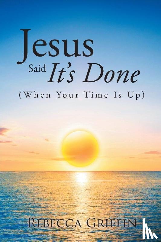 Griffin, Rebecca - Jesus Said It's Done