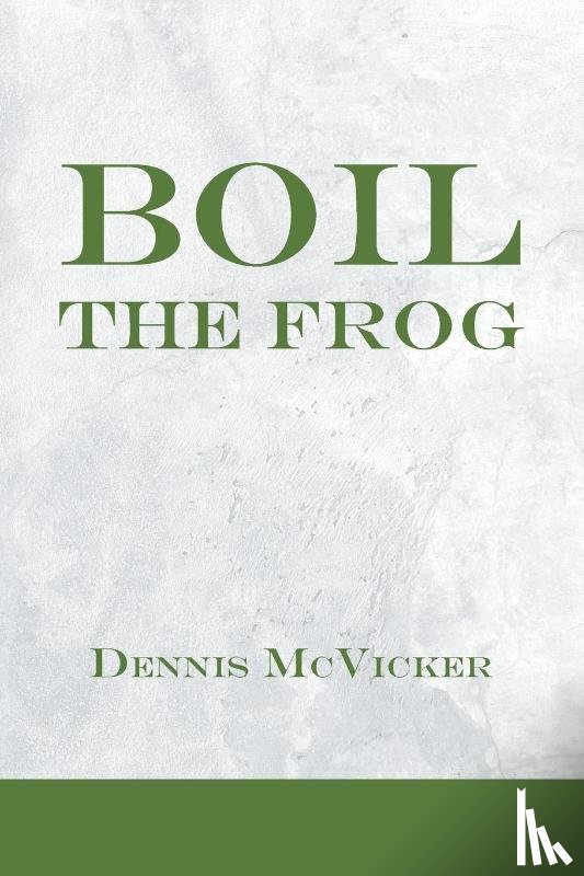 McVicker, Dennis - Boil the Frog
