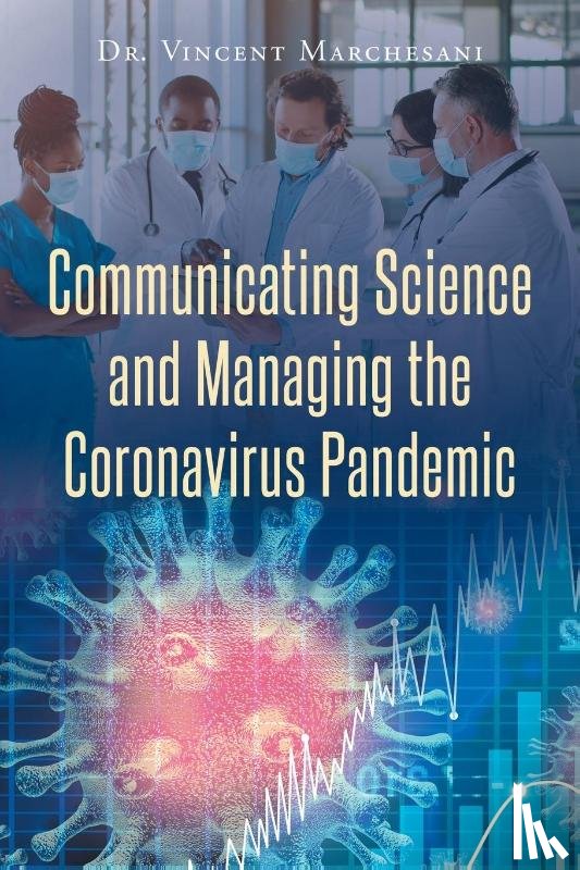 Marchesani, V J - Communicating Science and Managing the Coronavirus Pandemic
