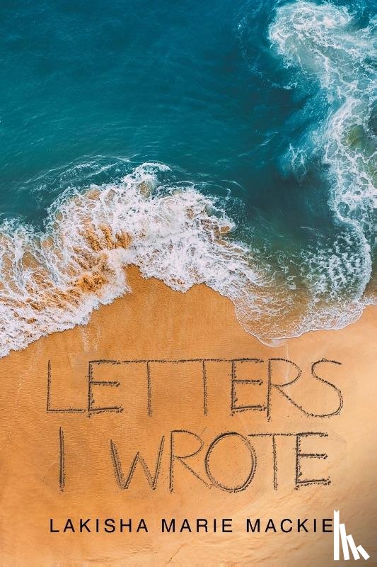 Mackie, Lakisha Marie - Letters I Wrote
