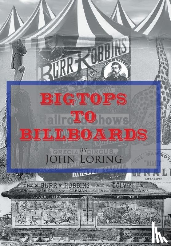 Loring, John - Loring, J: Bigtops to Billboards