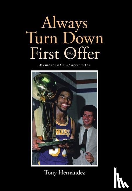 Hernandez, Tony - Always Turn Down the First Offer