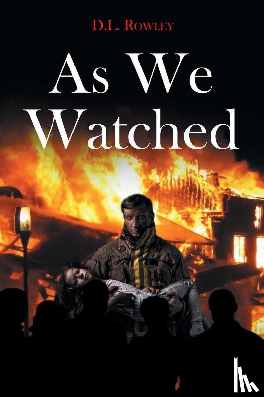 Rowley, D. L. - As We Watched