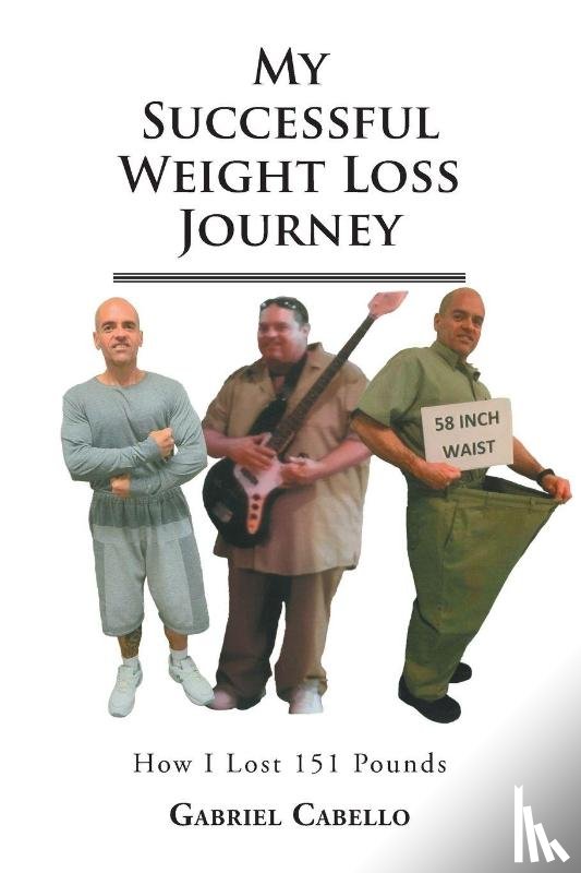 Cabello, Gabriel - My Successful Weight Loss Journey