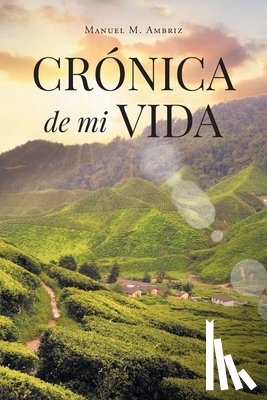 Ambriz, Manuel M - Cronica de mi Vida