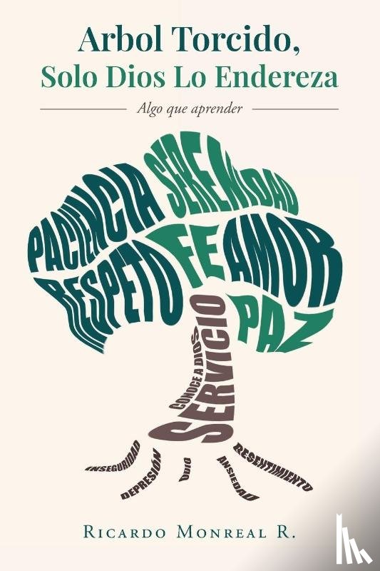 Monreal R, Ricardo - Arbol Torcido, Solo Dios Lo Endereza
