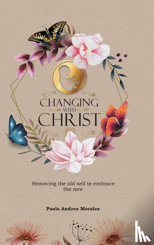 Morales, Paola Andrea - Changing with Christ