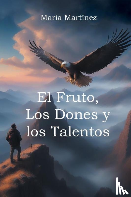 Martínez, María - El Fruto, Los Dones y los Talentos