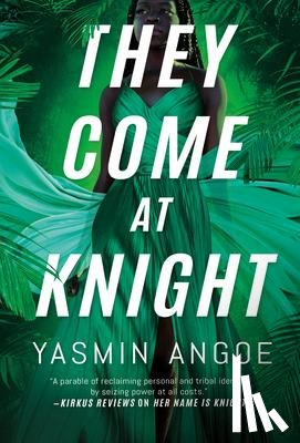 Angoe, Yasmin - They Come at Knight
