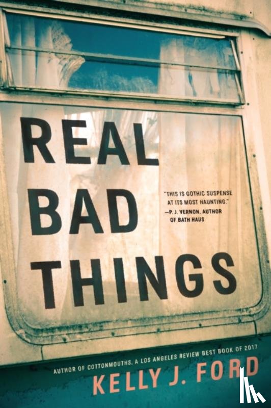 Ford, Kelly J. - Real Bad Things
