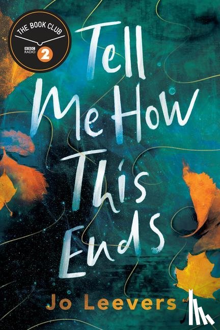 Leevers, Jo - Tell Me How This Ends