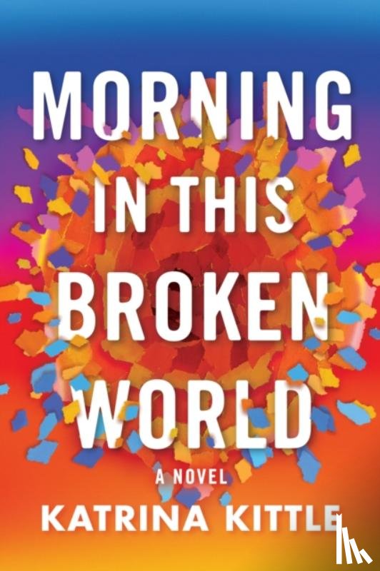 Kittle, Katrina - Morning in This Broken World